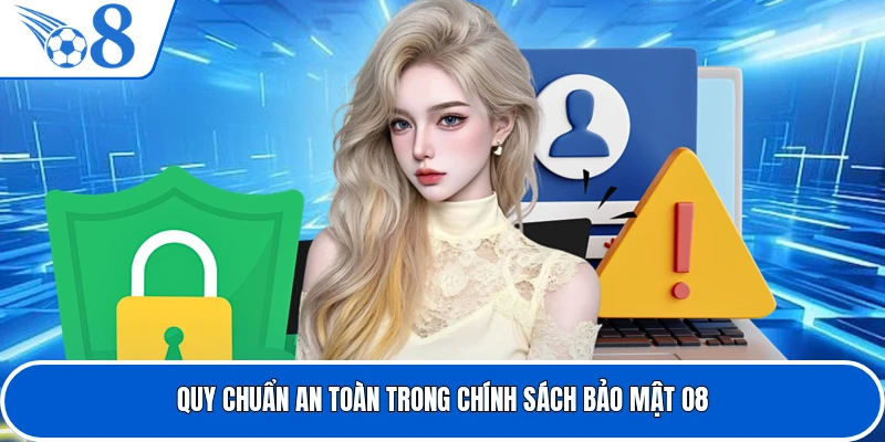 Quy chuẩn an toàn trong chính sách bảo mật O8