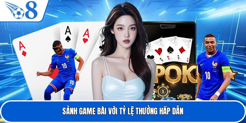 Sảnh game bài với tỷ lệ thưởng hấp dẫn