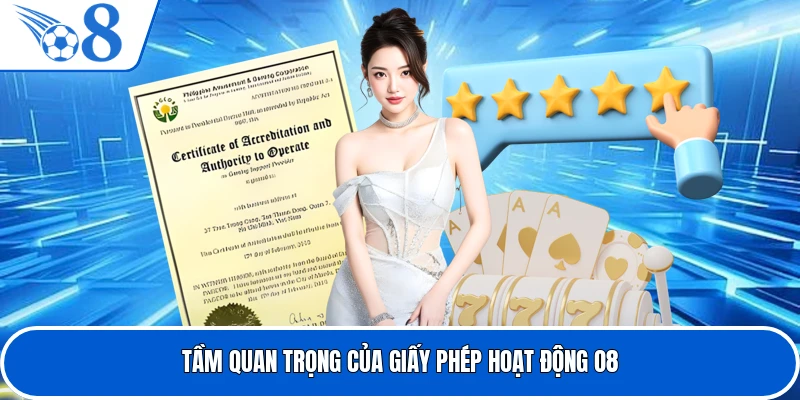 Tầm quan trọng của giấy phép hoạt động O8