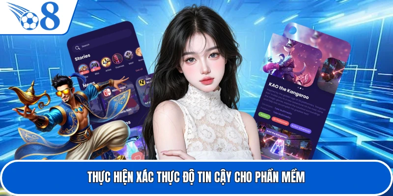 Thực hiện xác thực độ tin cậy cho phần mềm